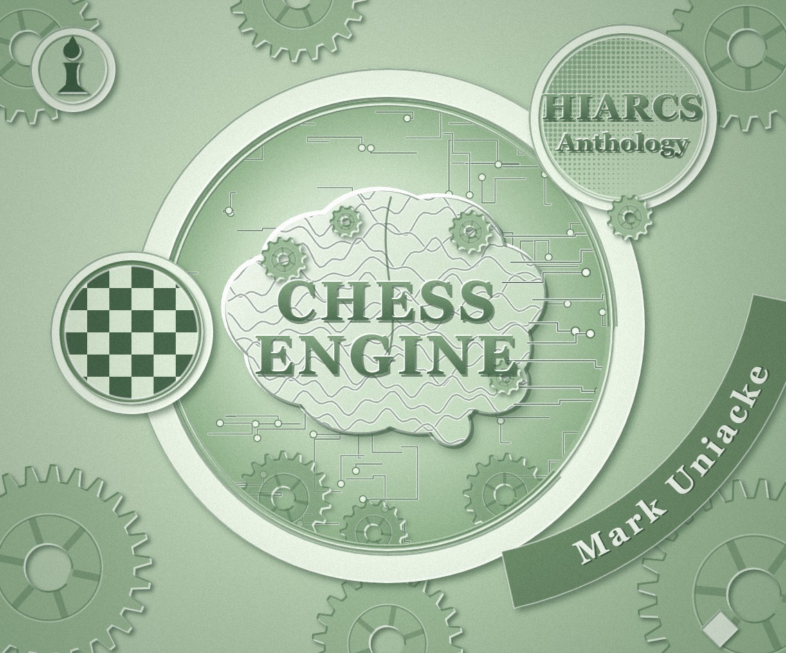 HIARCS Anthology – Mark Uniacke : Chess Engine