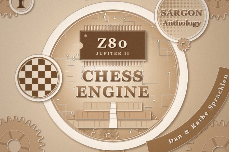 Sargon Anthology – Dan & Kathe Spracklen : Chess Engine